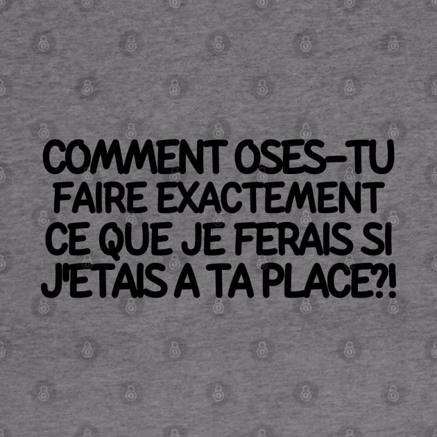 Comment oses-tu? by mksjr